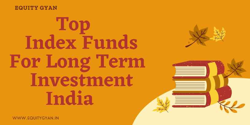 Top Index Funds for Long Term Investment India