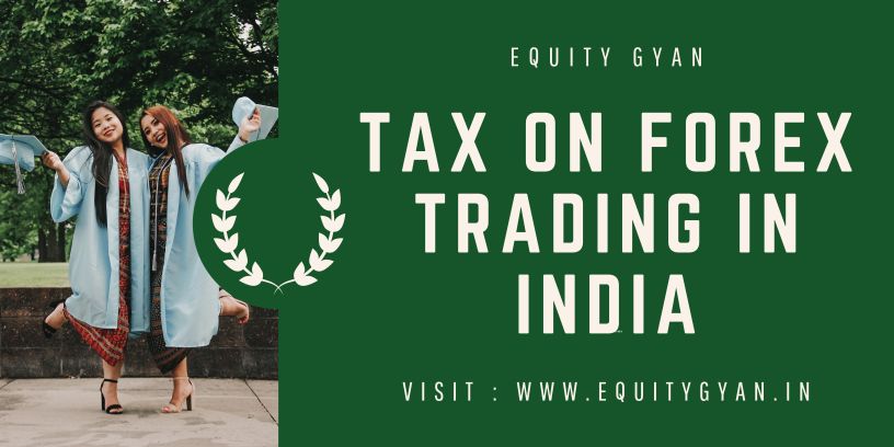 Tax on Forex Trading in India