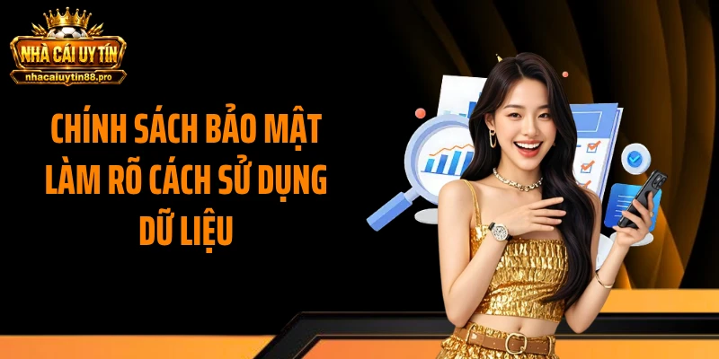 Chính sách bảo mật làm rõ cách sử dụng dữ liệu